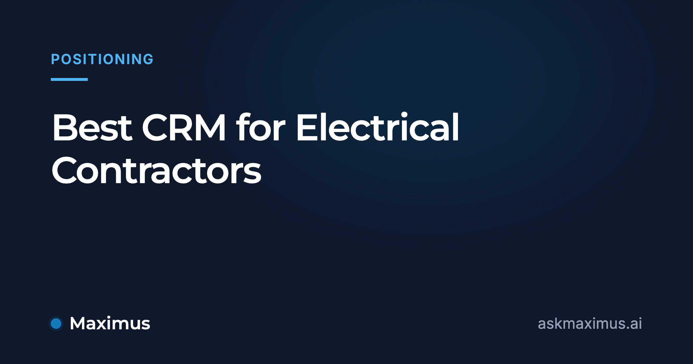 Best CRM for Electrical Contractors. Maximus, the AI operations manager for home services.