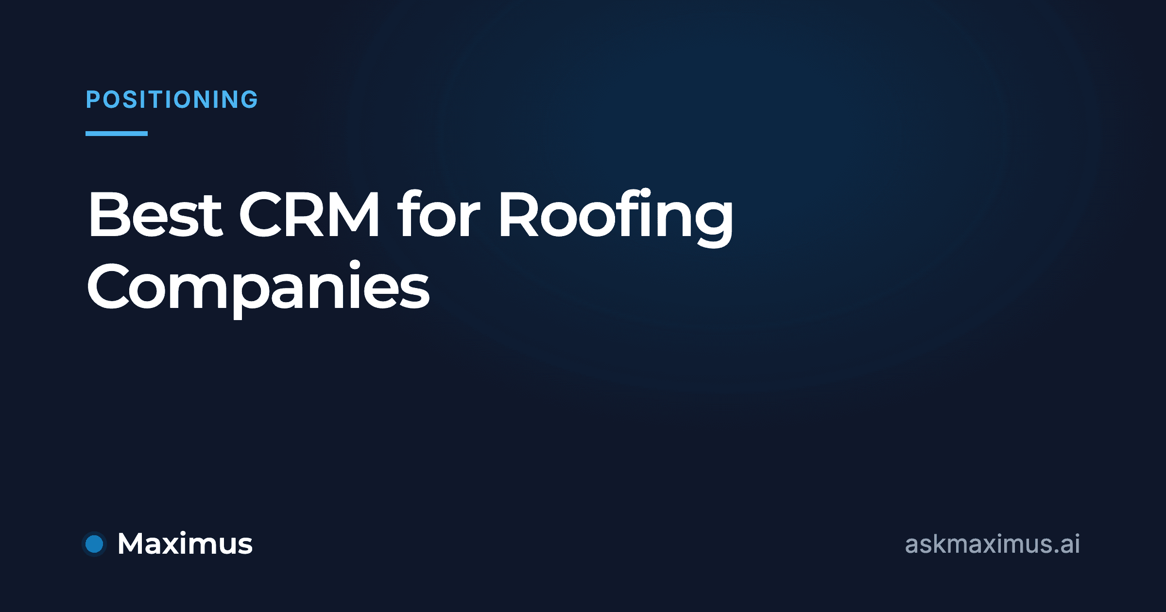 Best CRM for Roofing Companies. Maximus, the AI operations manager for home services.