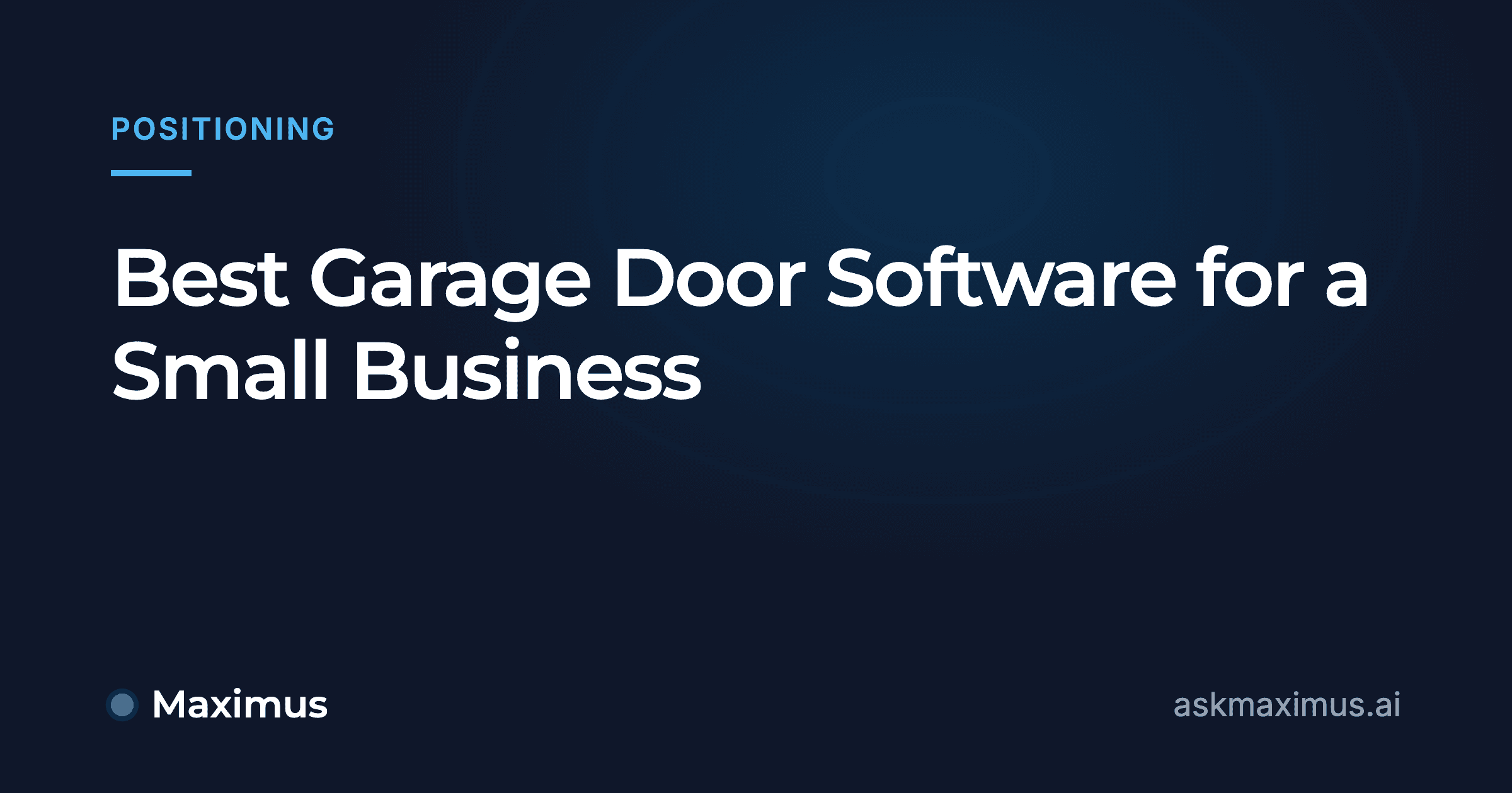 Best Garage Door Software for a Small Business. Maximus, the AI operations manager for home services.