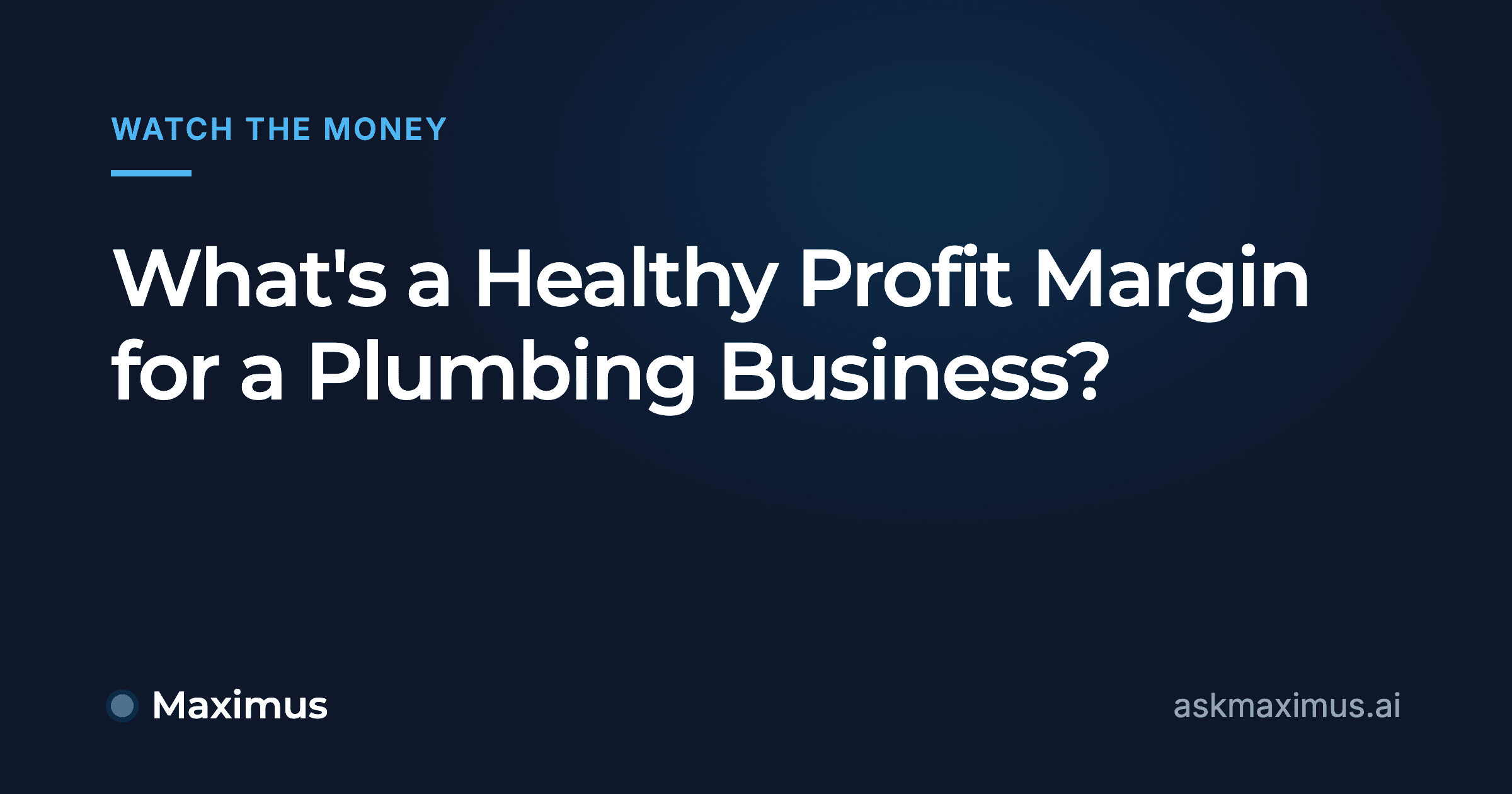 What's a Healthy Profit Margin for a Plumbing Business?. Maximus, the AI operations manager for home services.