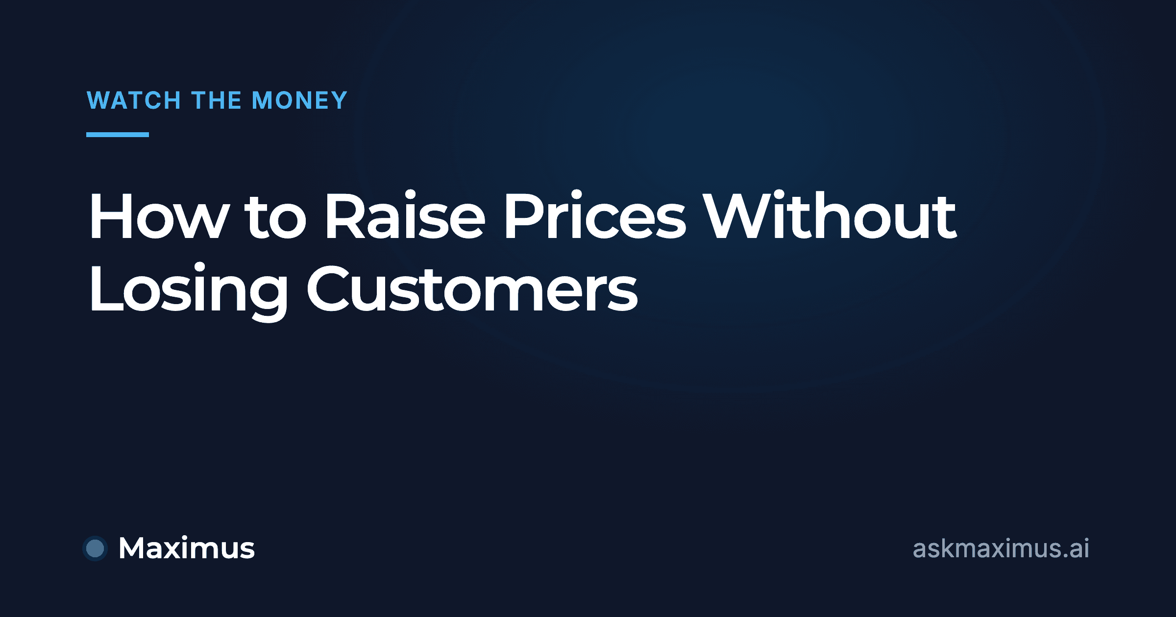 How to Raise Prices Without Losing Customers. Maximus, the AI operations manager for home services.